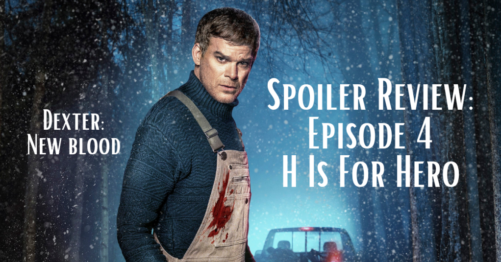 Dexter: New Blood “H is for Hero” Spoiler Review