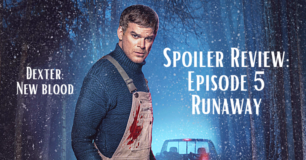 Dexter: New Blood “Runaway” Spoiler Review